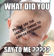 What Not to Say to a Cancer Patient